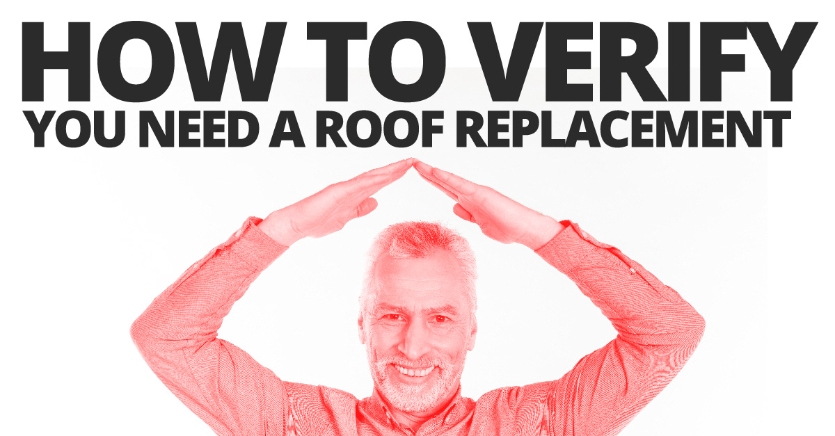 How To Verify You Need A Roof Replacement