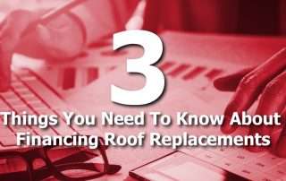 3 Things You Need To Know About Financing Roof Replacements