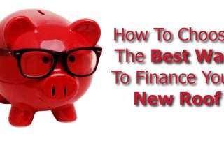 How To Choose The Best Way To Finance Your New Roof