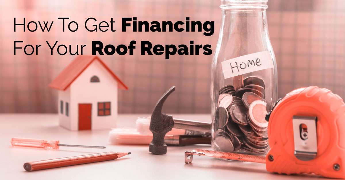 How To Get Financing For Your Roof Repairs AIC Roofing & Construction