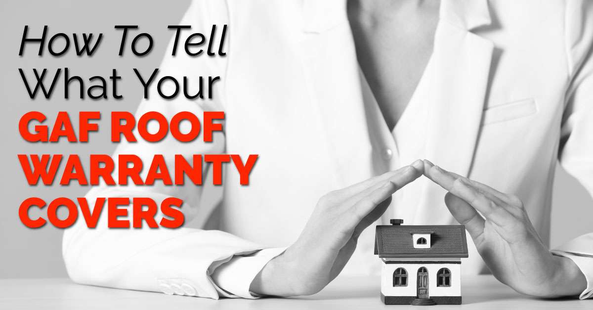 How To Tell What Your GAF Roof Warranty Covers
