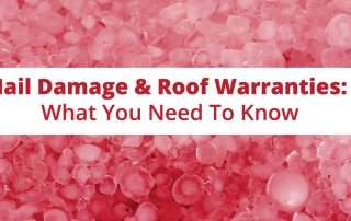 Hail Damage & Roof Warranties: What You Need To Know