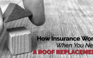 How Insurance Works When You Need A Roof Replacement