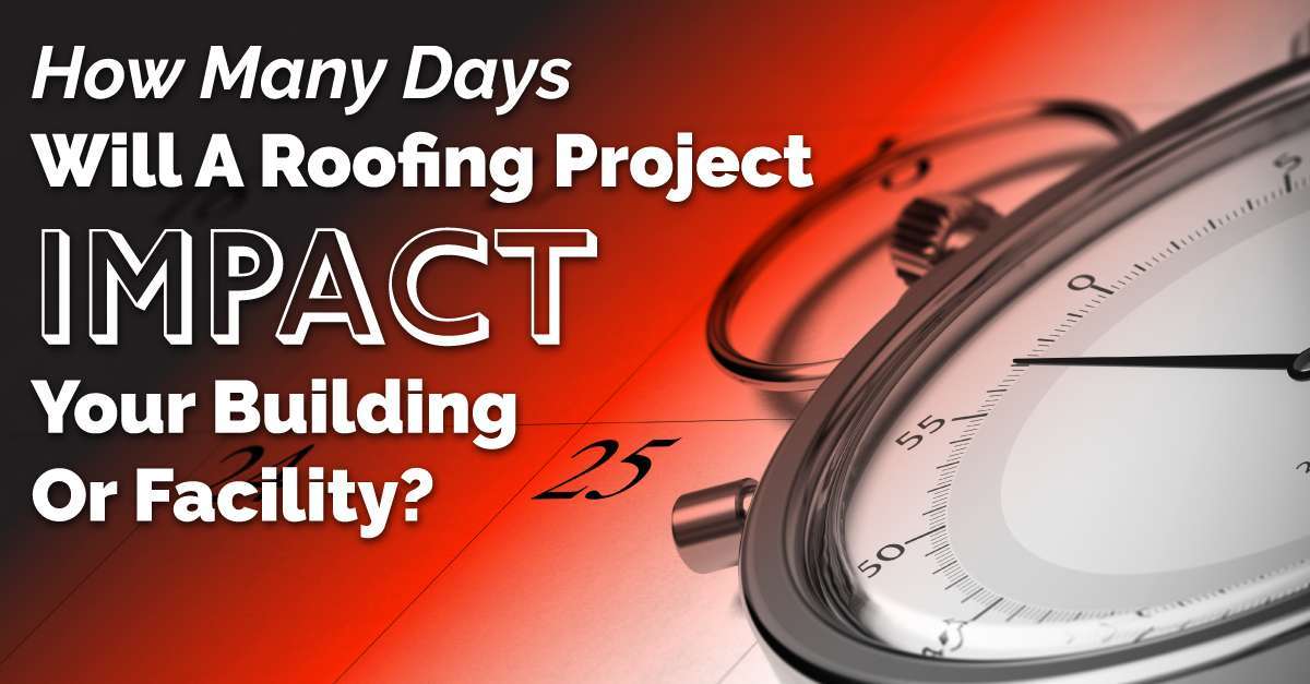 stopwatch on a calendar with the caption How Many Days Will A Roofing Project Impact Your Building Or Facility?