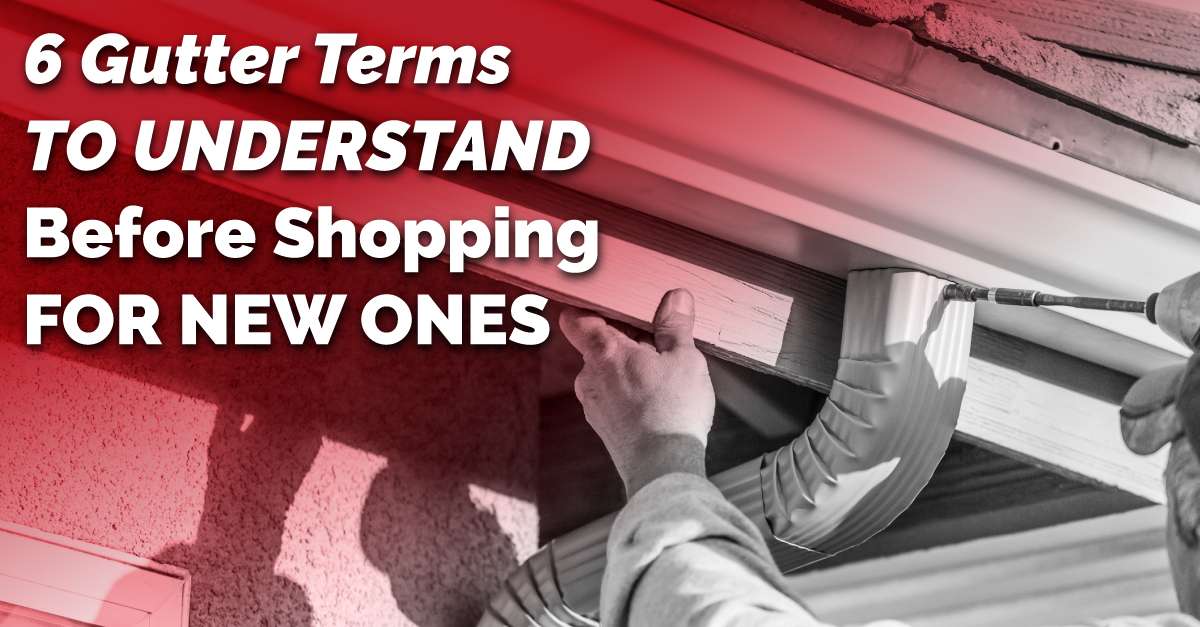 6 Gutter Terms To Understand Before Shopping For New Ones