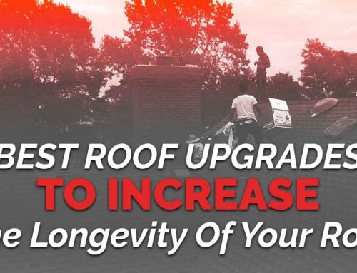 Best Roof Upgrades To Increase The Longevity Of Your Roof