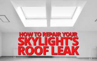 How To Repair Your Skylight’s Roof Leak