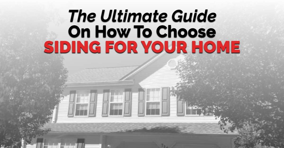The Ultimate Guide On How To Choose Siding for Your Home