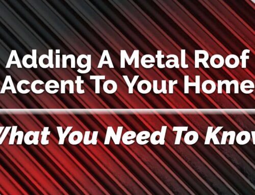 Adding a Metal Roof Accent to your Home