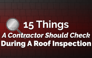 Magnify Glass inspecting a roof with text 15 Things A Contractor Should Check During a Roof Inspection text